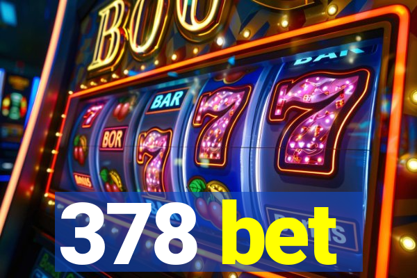 378 bet